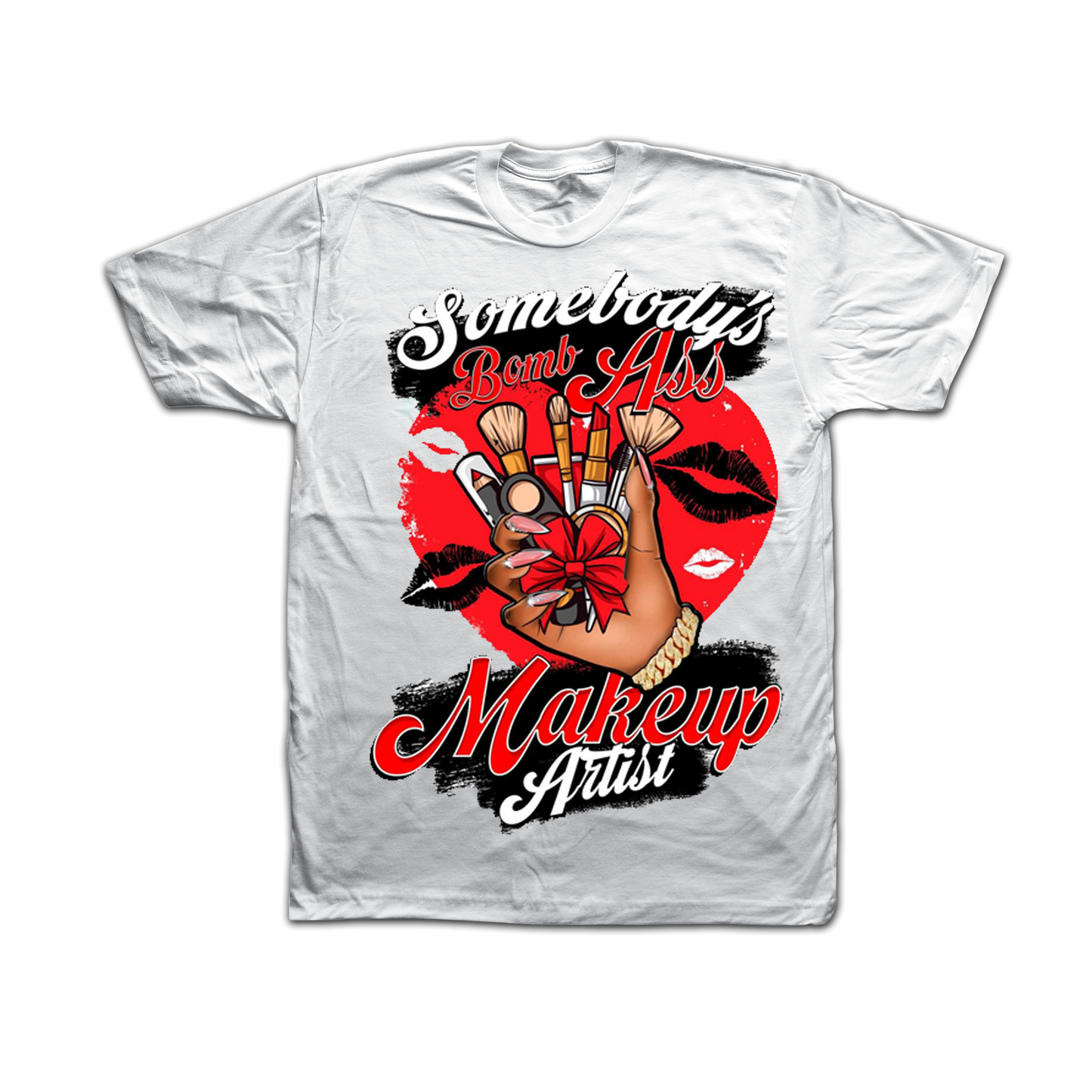 Funny Somebody's bomb A$$ Makeup Artist T-shirt