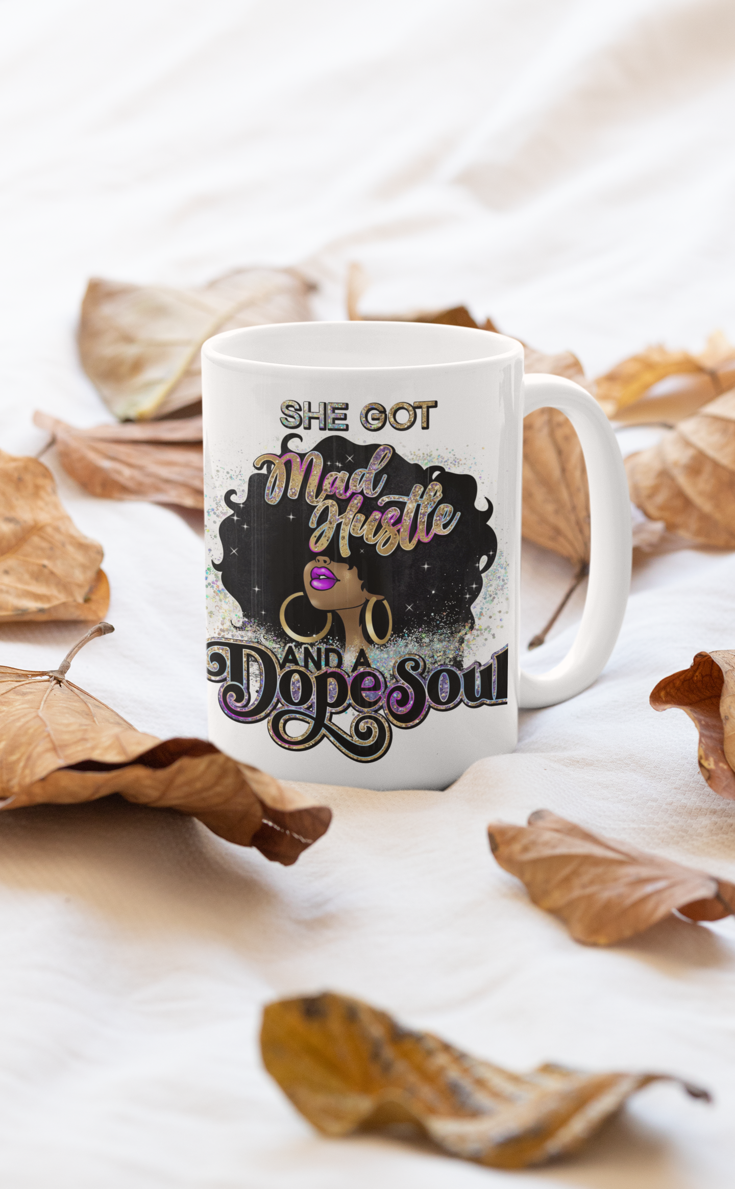 She Got Mad Hustle and a Dope Soul Coffee Mug