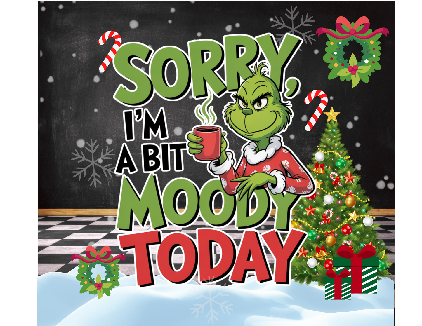 “Grinch Moody Today Christmas Tumbler Wrap PNG – Funny Holiday  Digital Download”